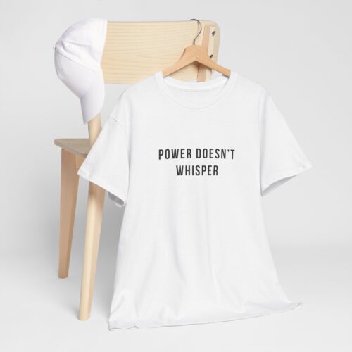 power doesn't whisper t shirt minimalist motivational statement tee