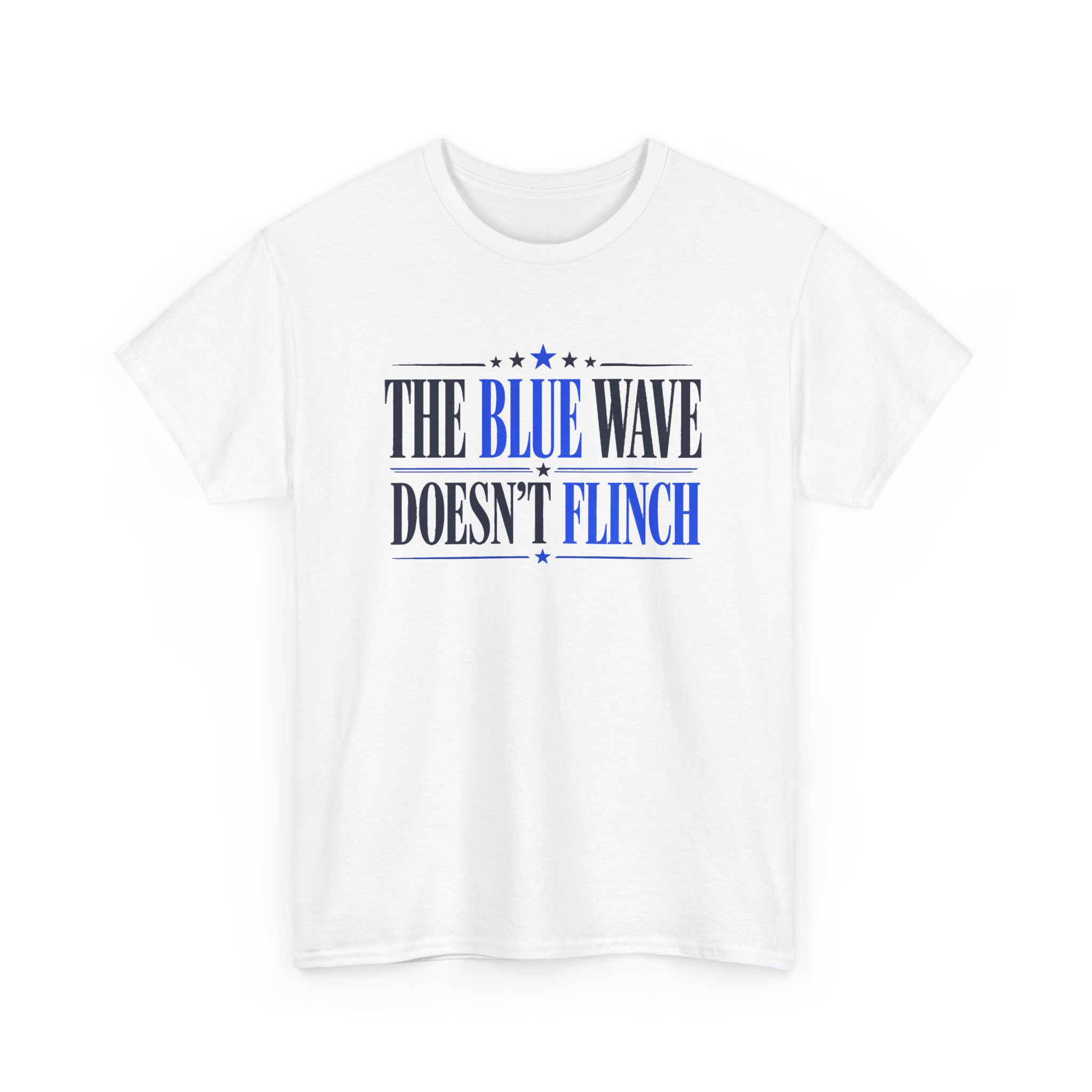 The Blue Wave Doesn’t Flinch T-Shirt – Political Statement Tee - Image 3