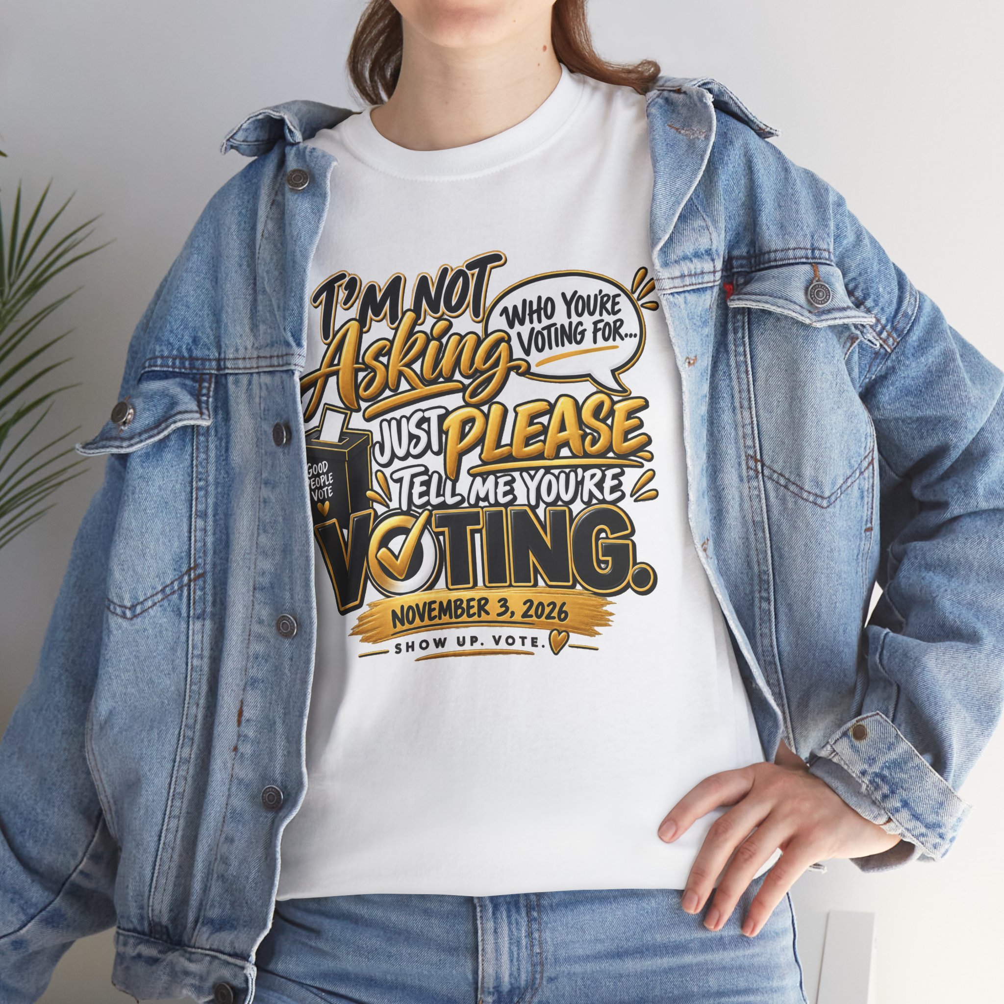 I’m Not Asking Who You’re Voting For T-Shirt – Just Please Vote - Image 9