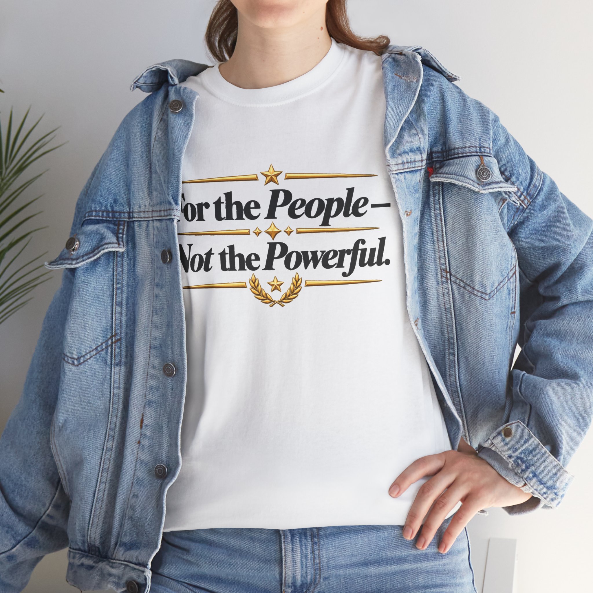 For the People – Not the Powerful T-Shirt | Political Statement Tee - Image 6