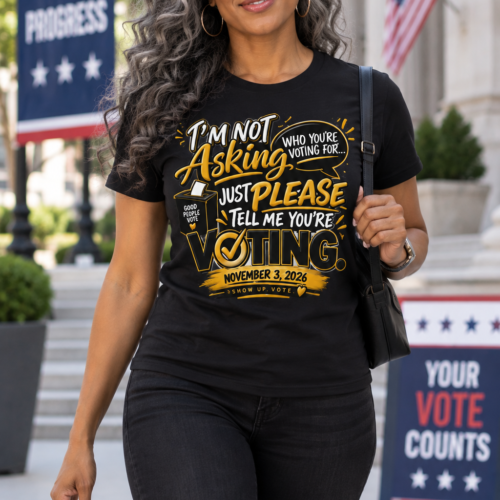 I'm Not Asking Who You're Voting For T-Shirt – funny voting shirt