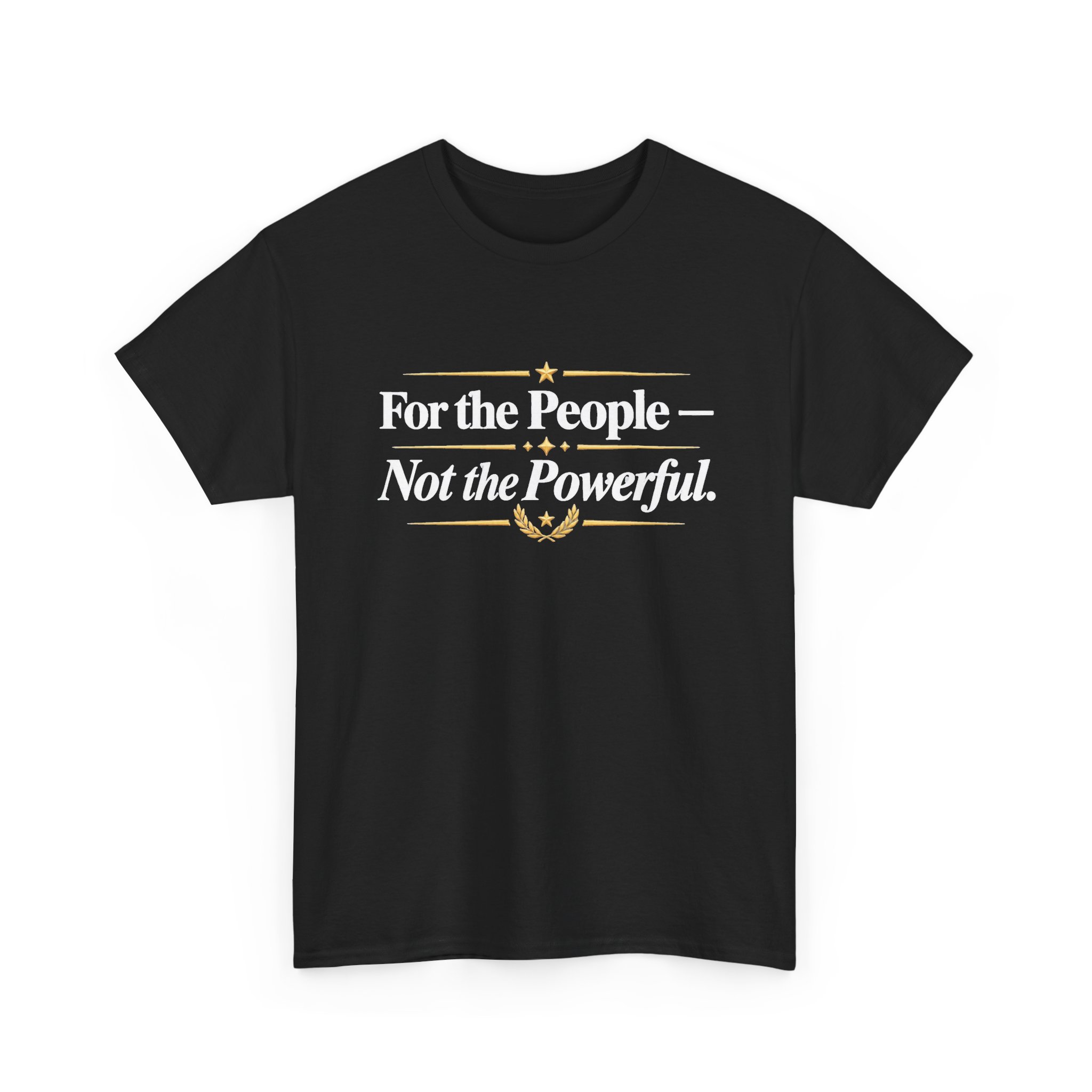 For the People – Not the Powerful T-Shirt | Political Statement Tee - Image 9