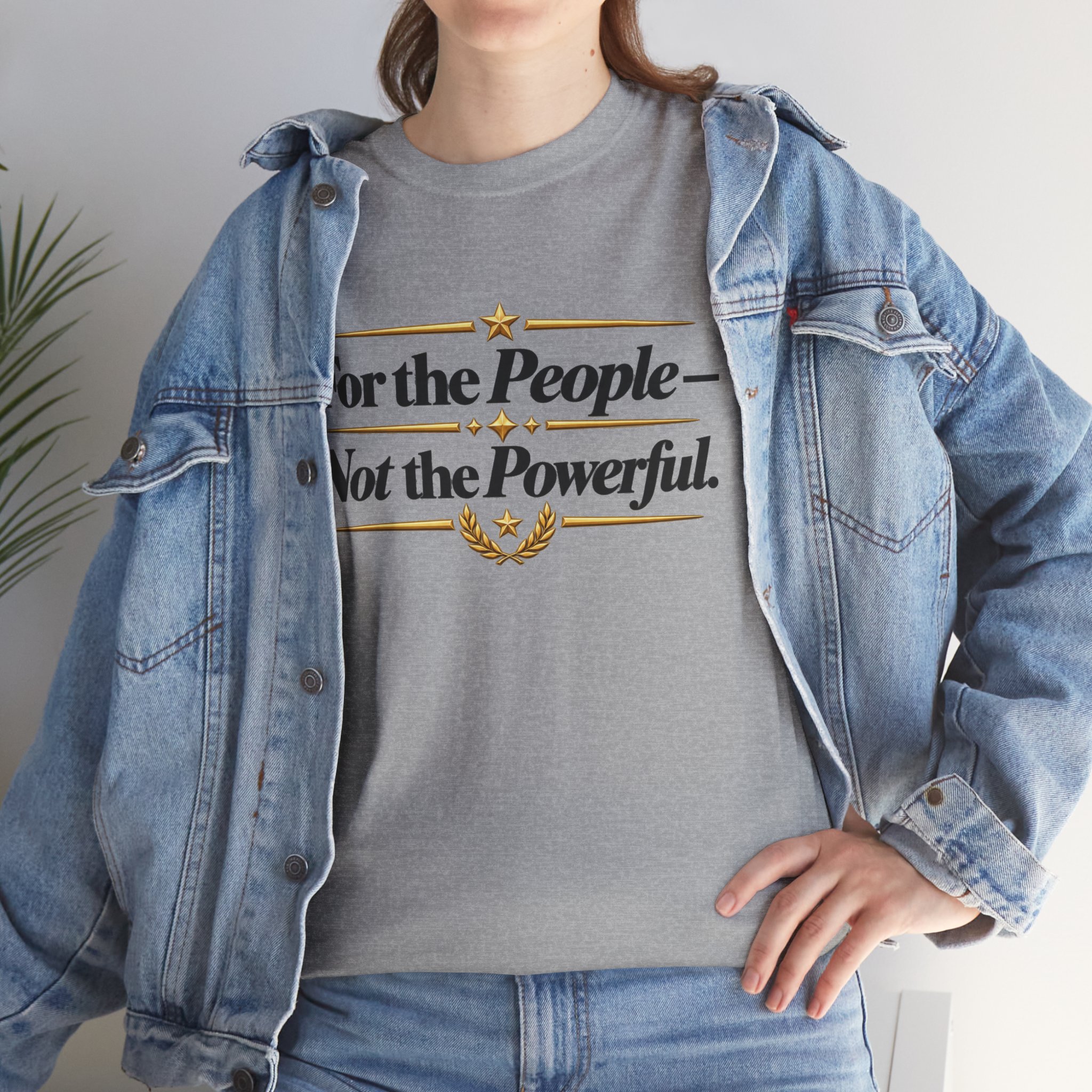 For the People – Not the Powerful T-Shirt | Political Statement Tee - Image 19