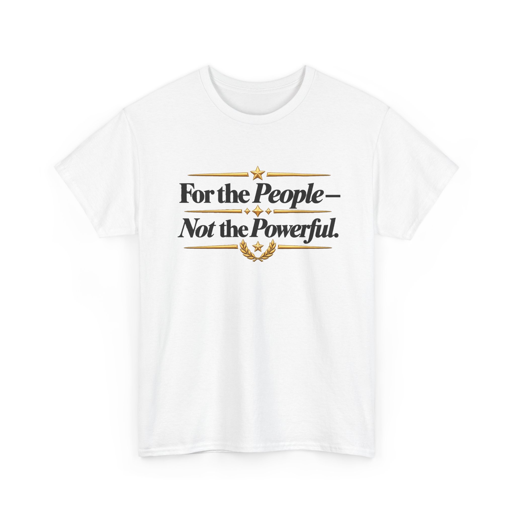 For the People – Not the Powerful T-Shirt | Political Statement Tee - Image 2