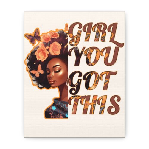 Girl You Got This Canvas Wall Art featuring a confident Black woman with floral hair accessories, butterflies, and inspirational lettering.