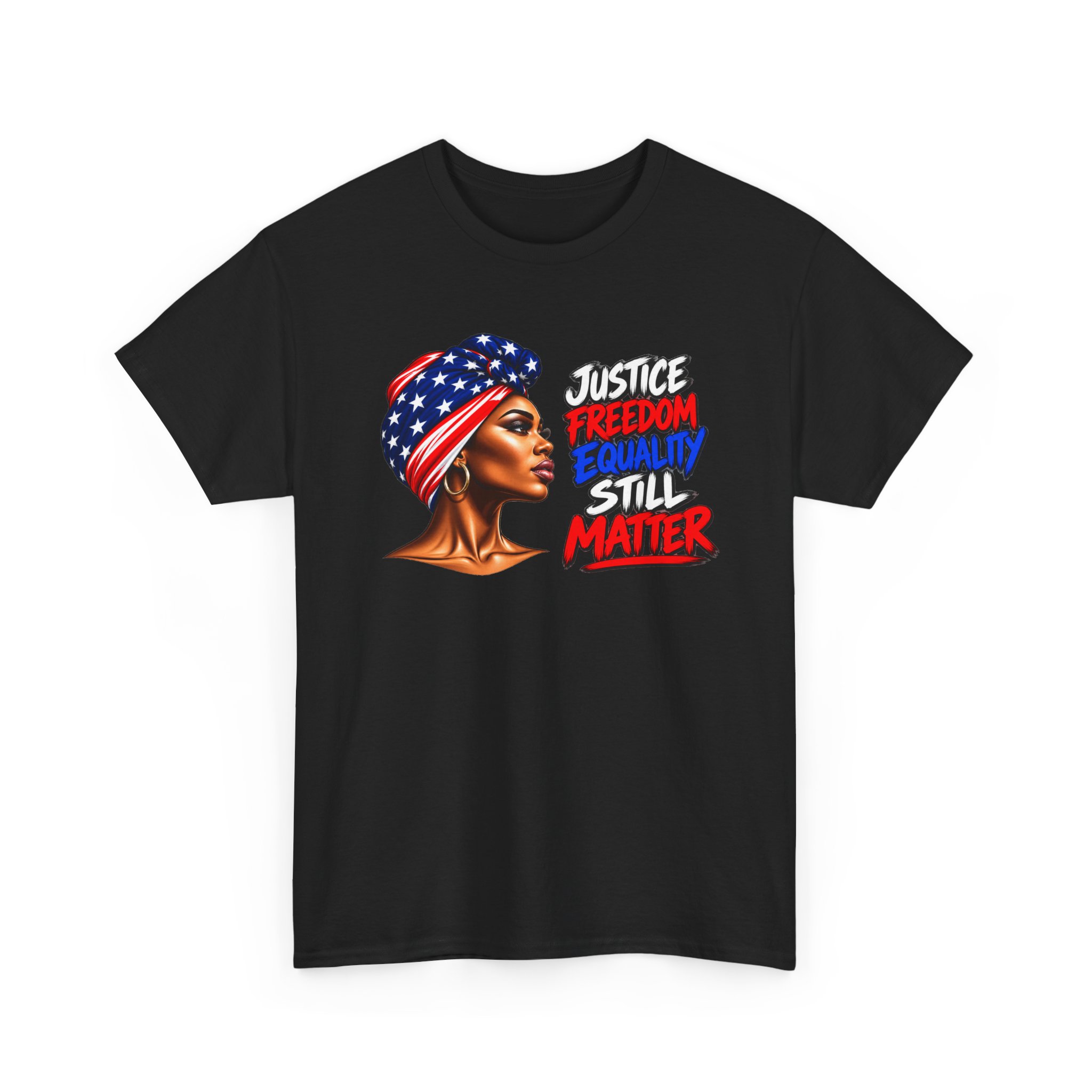 Justice Freedom Equality Still Matter T-Shirt – Unisex Graphic Tee - Image 14