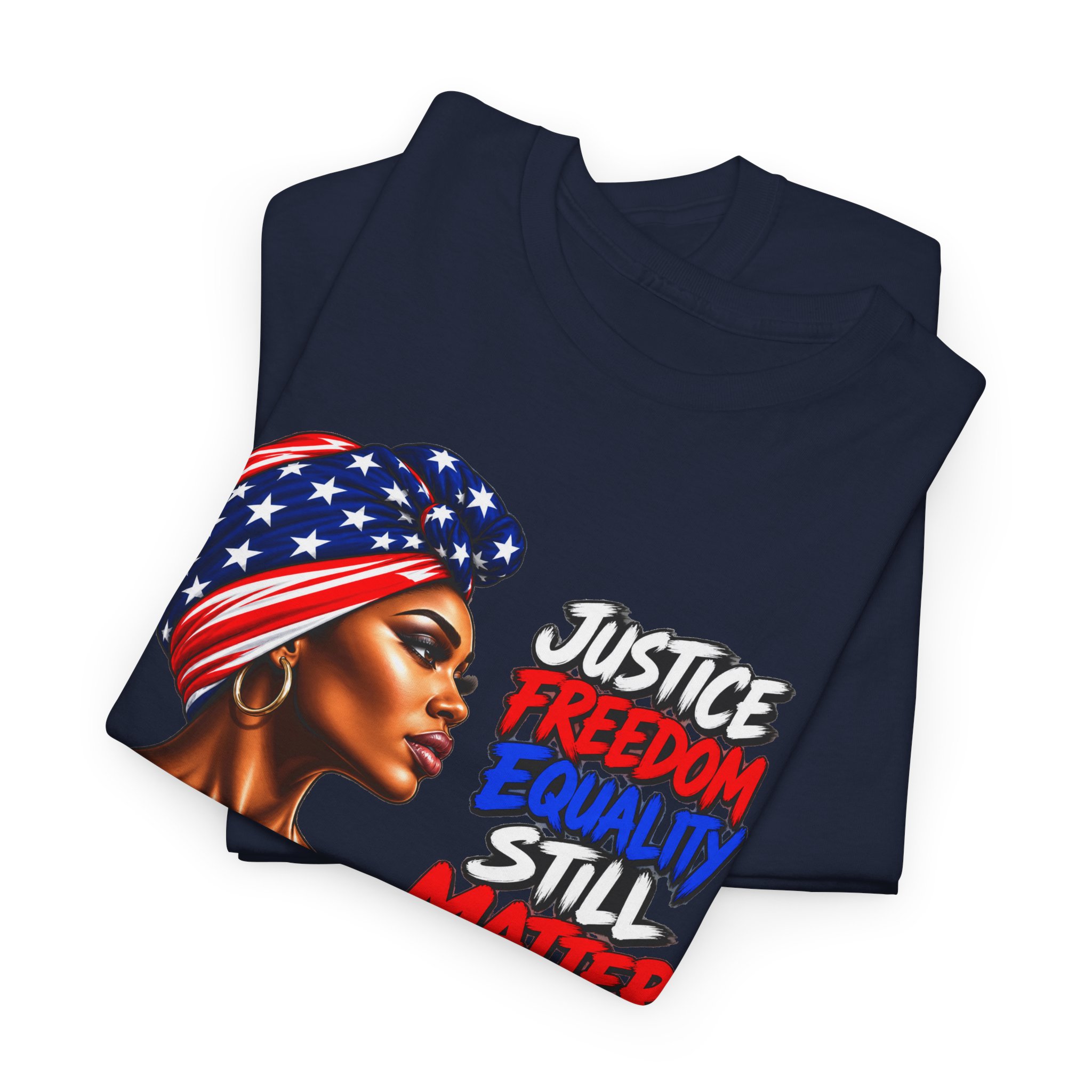 Justice Freedom Equality Still Matter T-Shirt – Unisex Graphic Tee - Image 5